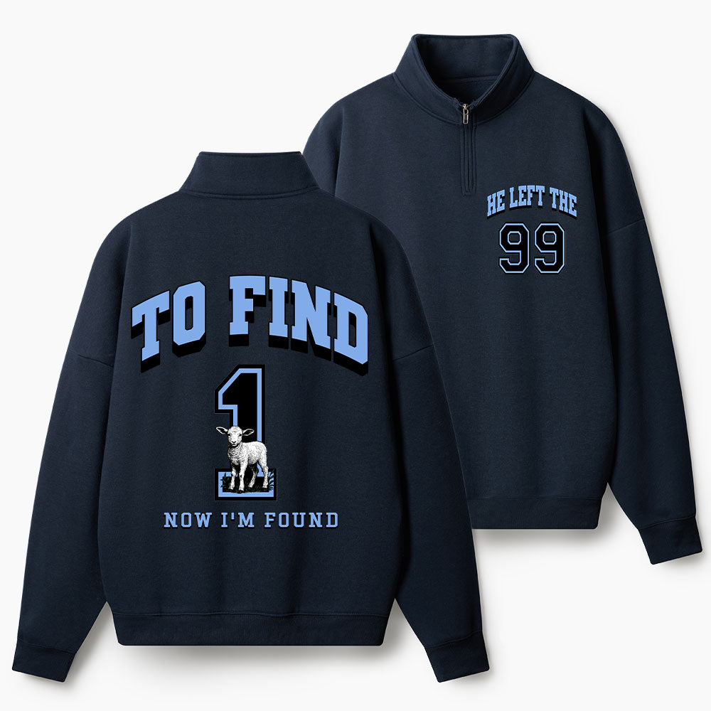 He Left 99 To Find Me Christian Half Zip Fleece Sweatshirt