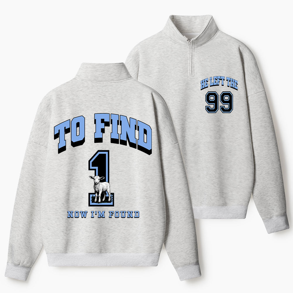 He Left 99 To Find Me Christian Half Zip Fleece Sweatshirt