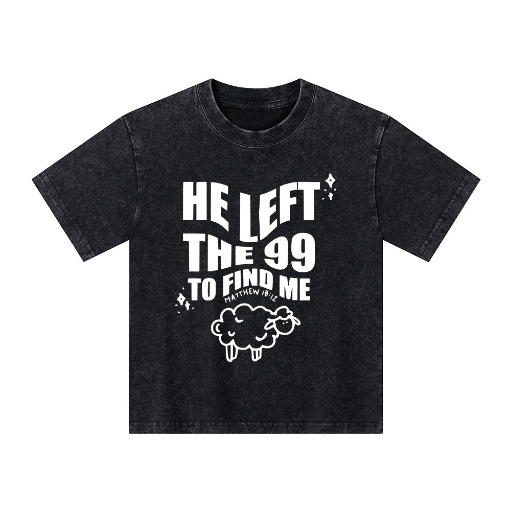 He Left The 99 To Find Me Christian Kid Washed T-Shirt
