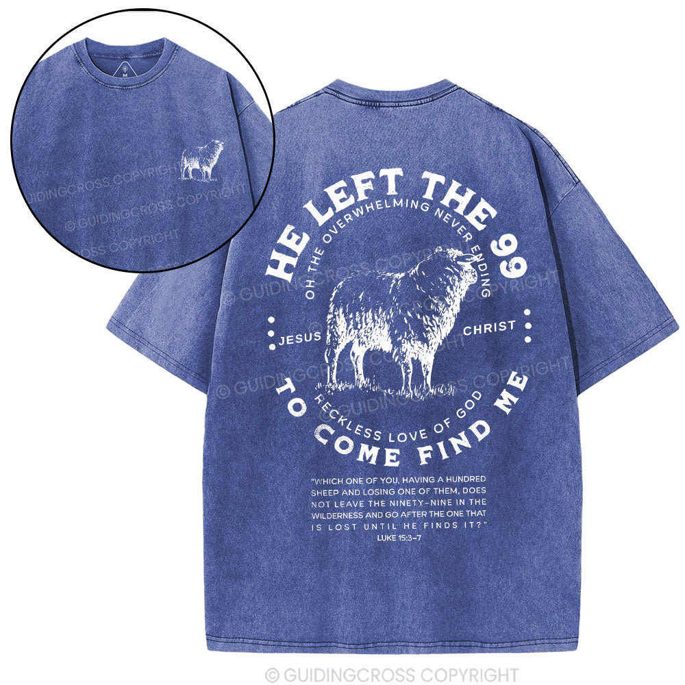 He Left The 99 To Rescue Me Christian Washed T-Shirt