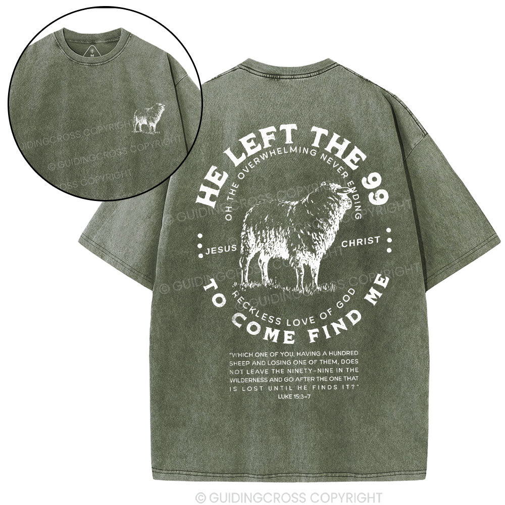 He Left The 99 To Rescue Me Christian Washed T-Shirt