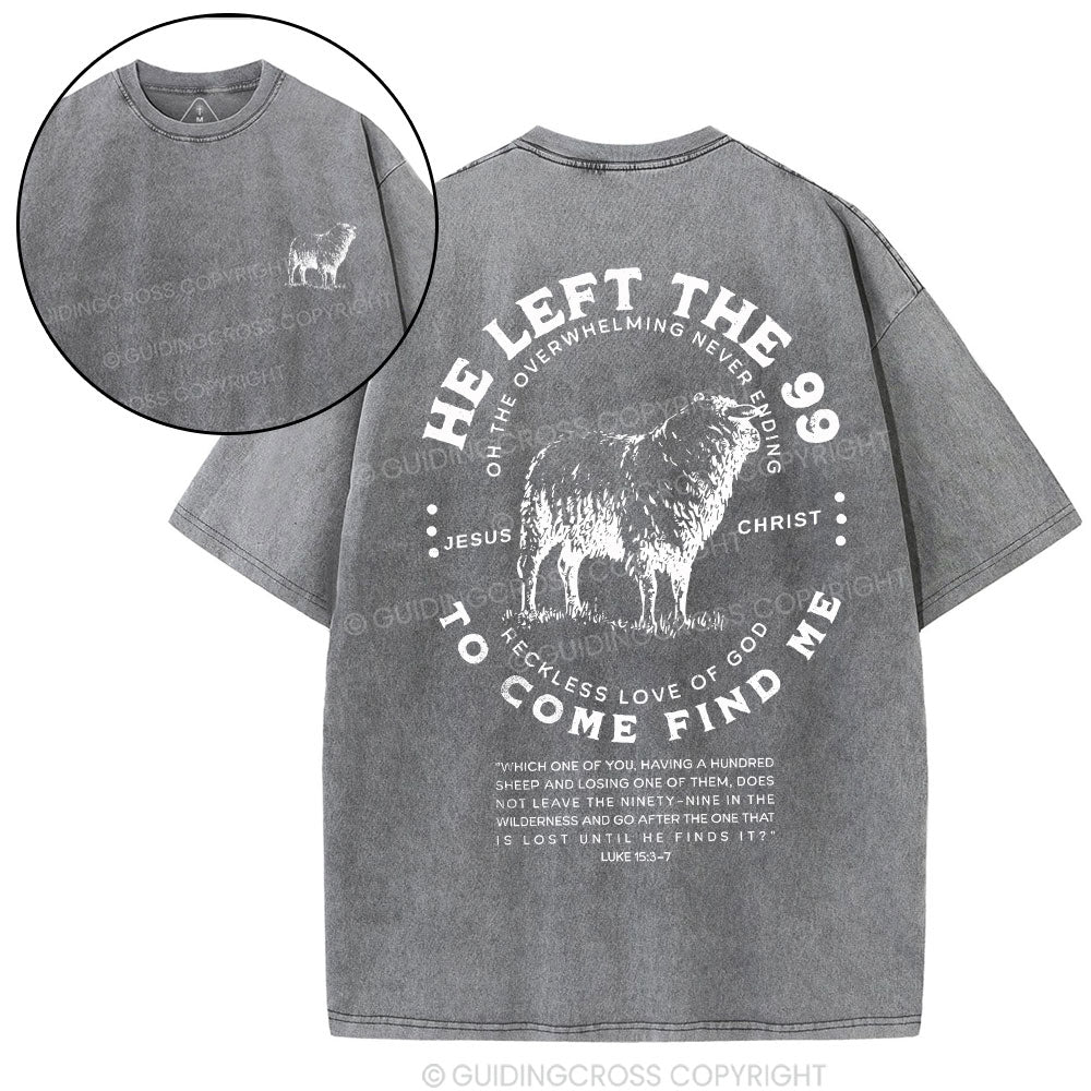 He Left The 99 To Rescue Me Christian Washed T-Shirt