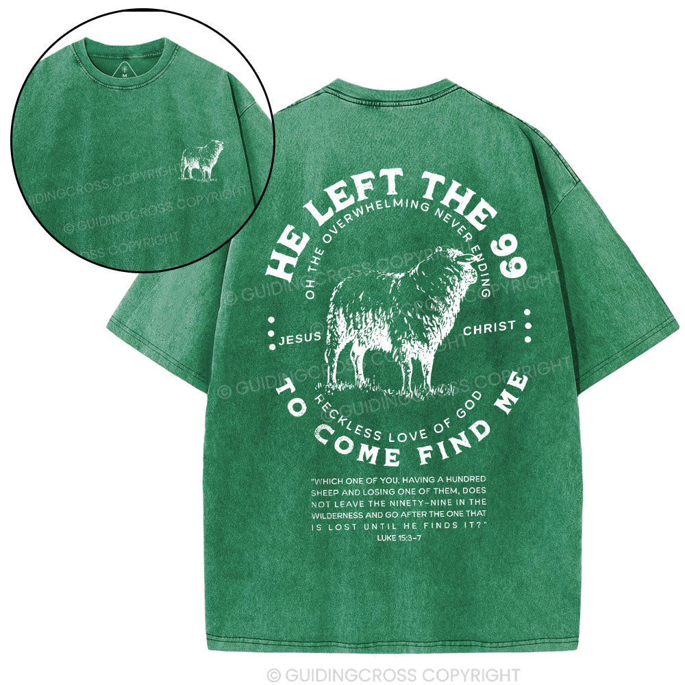 He Left The 99 To Rescue Me Christian Washed T-Shirt