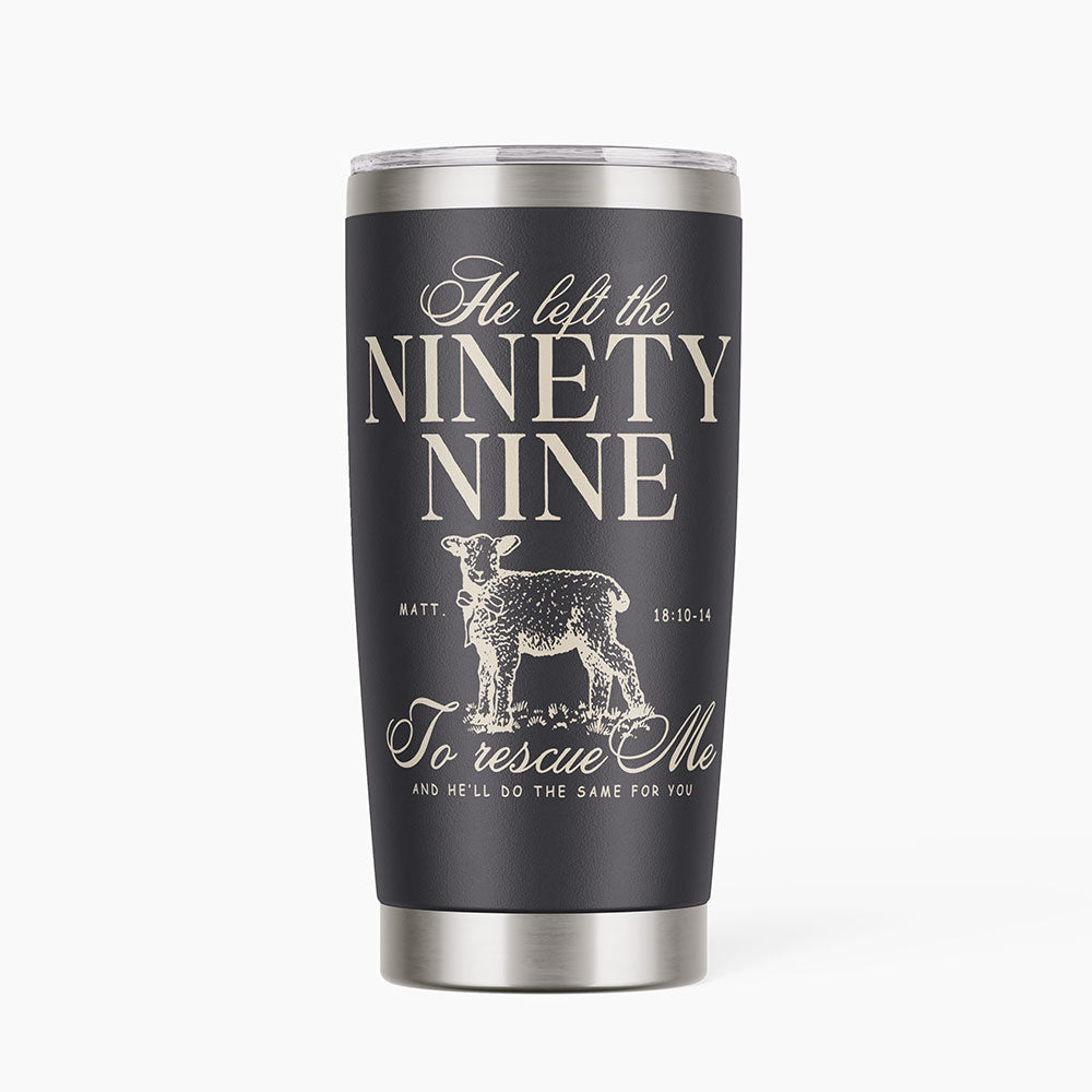 He Left The 99 To Rescues Me Christian 20OZ Tumbler
