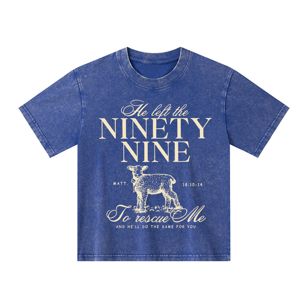 He Left The 99 To Resuce Me Kid Washed T-Shirt