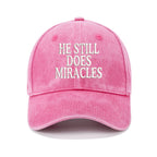 He Still Does Miracles Christian Washed Hat