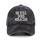 He Still Does Miracles Christian Washed Hat