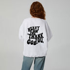 Heavy On Thank You God Christian Fleece Sweatshirt