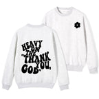Heavy On Thank You God Christian Fleece Sweatshirt