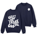 Heavy On Thank You God Christian Fleece Sweatshirt