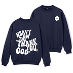 Heavy On Thank You God Christian Fleece Sweatshirt
