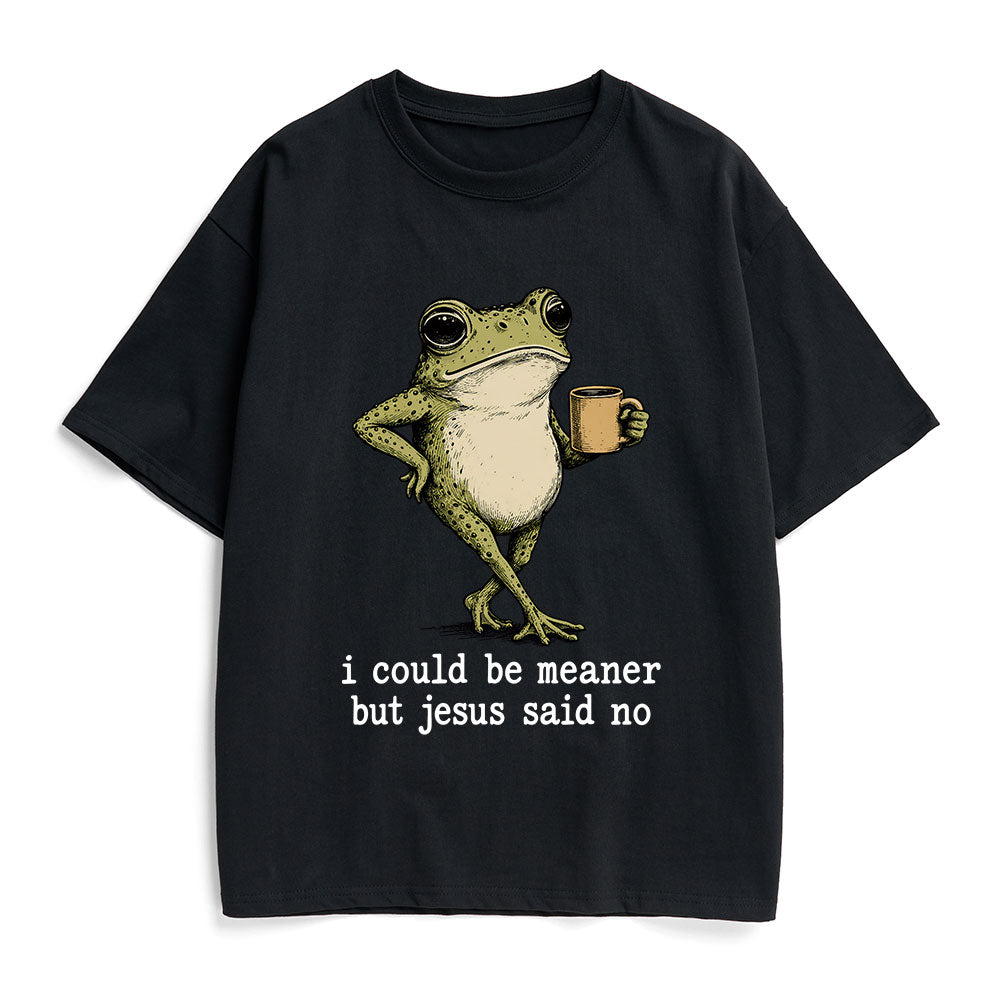 I Could Be Meaner But Jesus Said No Christian Heavy Cotton T-Shirt