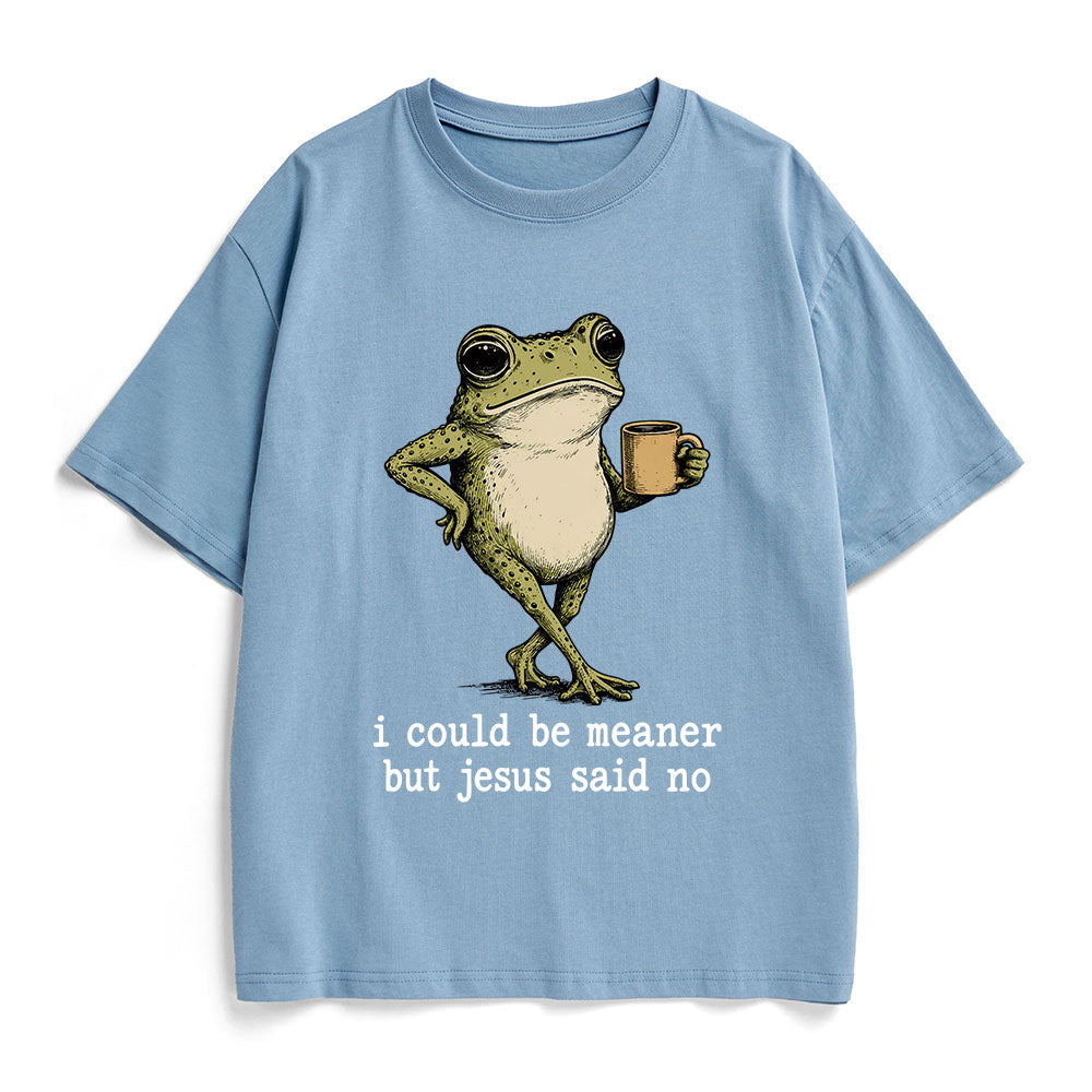 I Could Be Meaner But Jesus Said No Christian Heavy Cotton T-Shirt