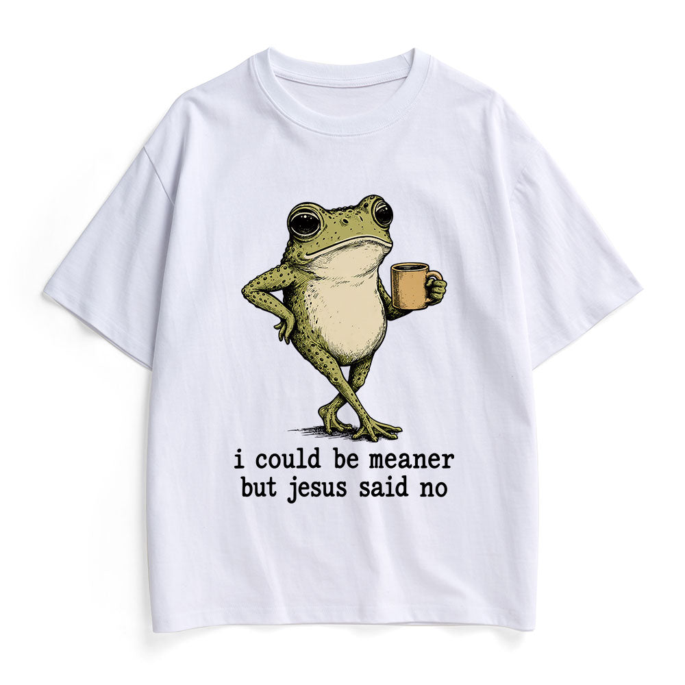 I Could Be Meaner But Jesus Said No Christian Heavy Cotton T-Shirt