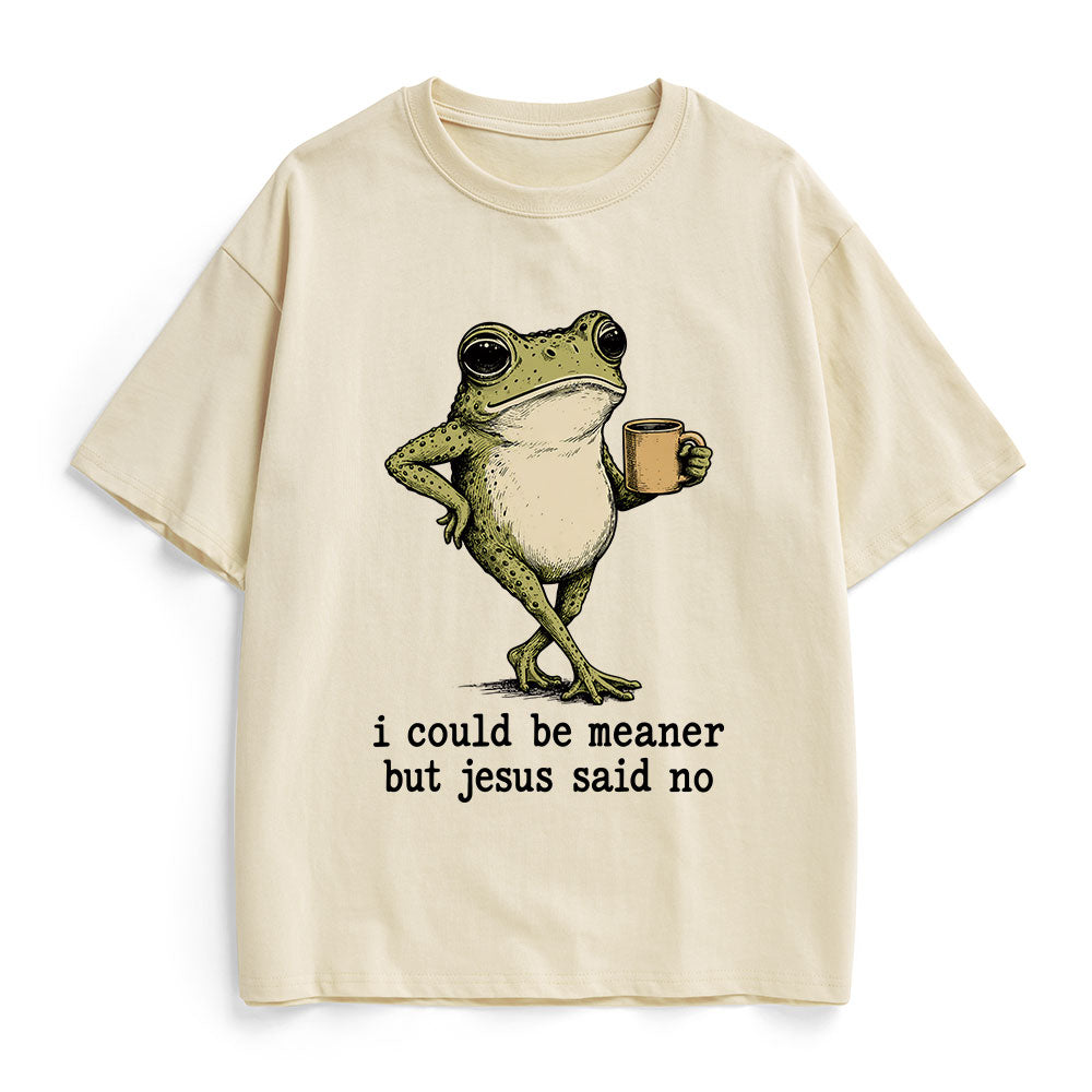 I Could Be Meaner But Jesus Said No Christian Heavy Cotton T-Shirt