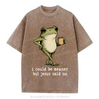 I Could Be Meaner But Jesus Said No Christian Washed T-Shirt