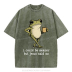 I Could Be Meaner But Jesus Said No Christian Washed T-Shirt
