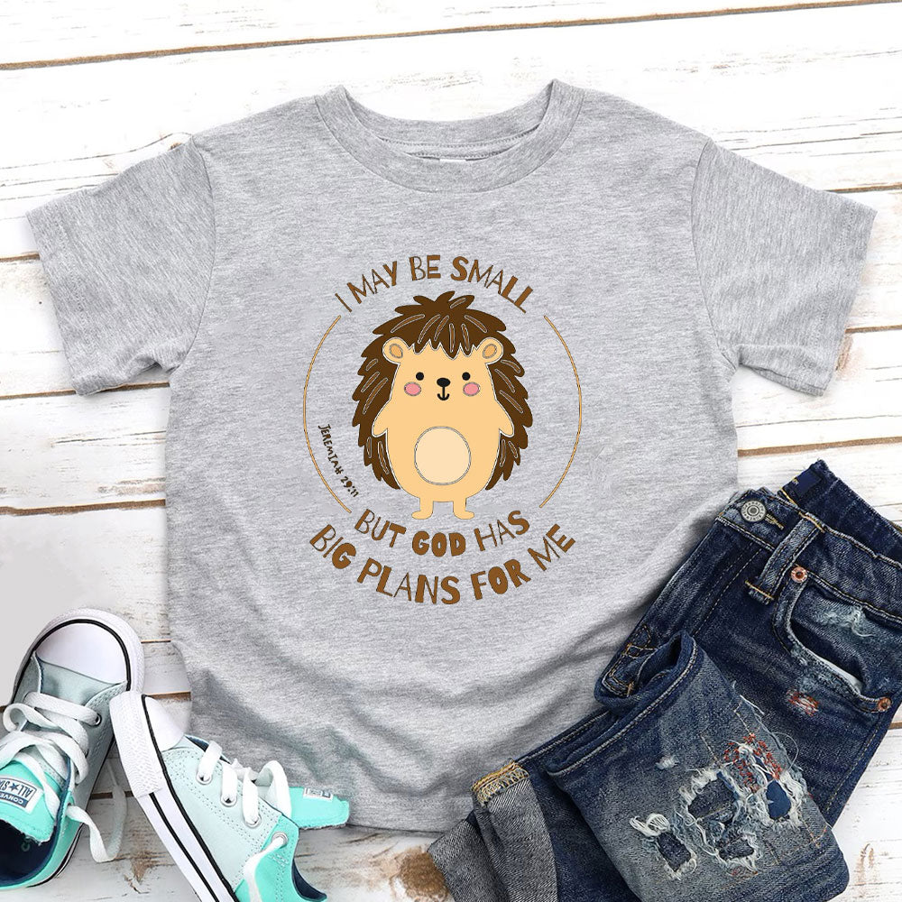 I May Be Small But God Has Big Plans For Me Christian Kid T-Shirt