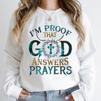 I Proof That God Answers Prayers Christian Sweatshirt