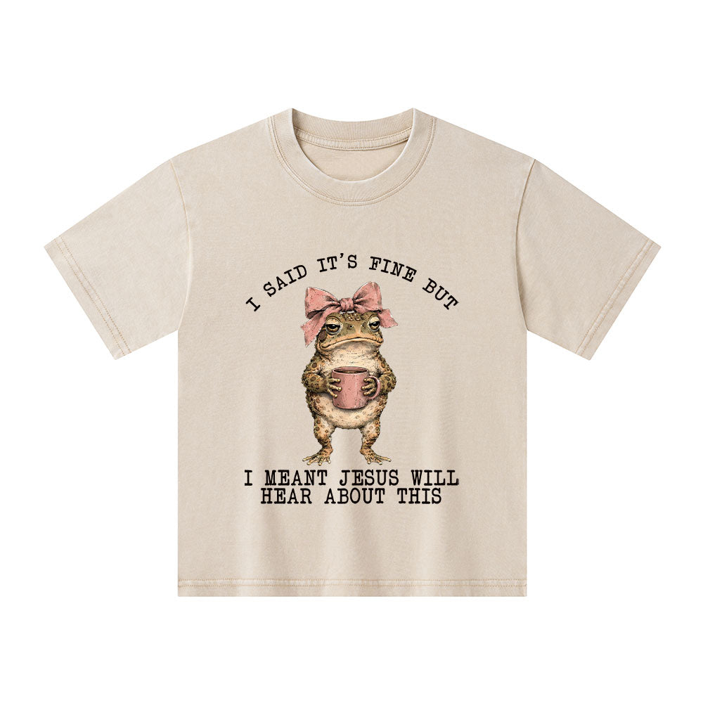I Said It's Fine But I Meant Jesus Will Hear About This Christian Washed T-Shirt