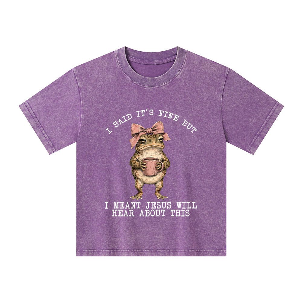 I Said It's Fine But I Meant Jesus Will Hear About This Christian Washed T-Shirt