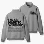 I Was Made To Worship Christian Half Zip Fleece Sweatshirt