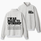 I Was Made To Worship Christian Half Zip Fleece Sweatshirt