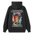 I Would Rather Stand With God And Be Judged By The World Christian Hoodie