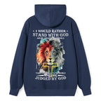 I Would Rather Stand With God And Be Judged By The World Christian Hoodie
