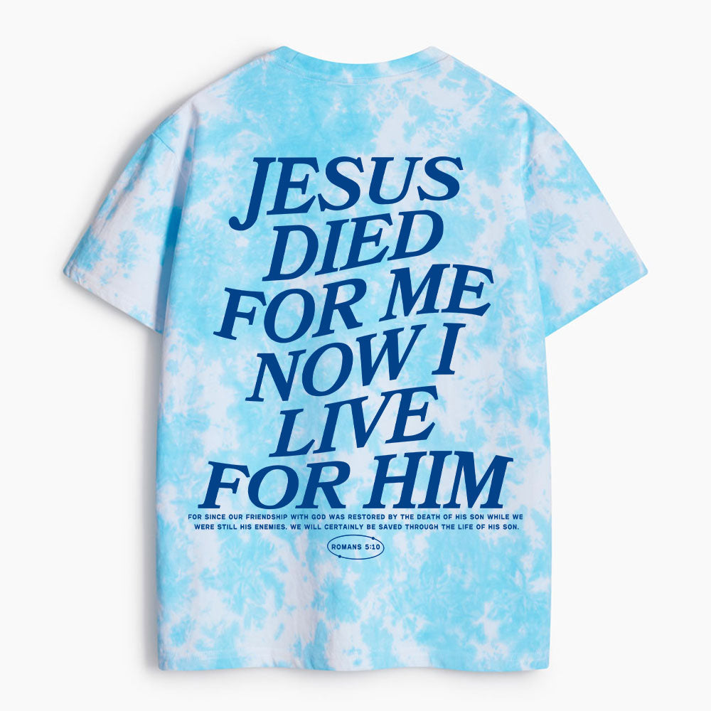 Jesus Died For Him Heavy Cotton Tie Dye T-Shirt