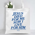 Jesus Died For Me Now I Live For Him Christian Canvas Tote Bag