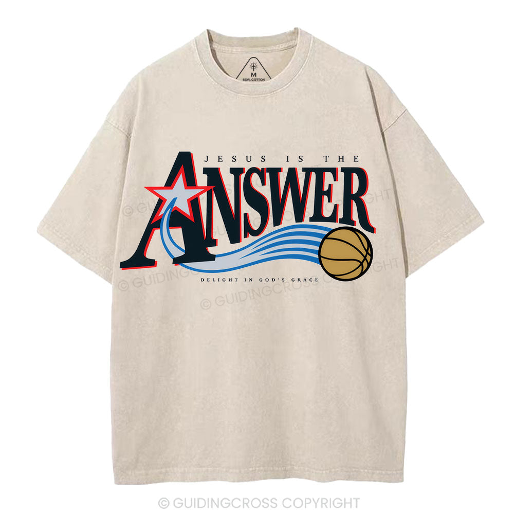 Jesus Is The Answer Christian Washed T-Shirt