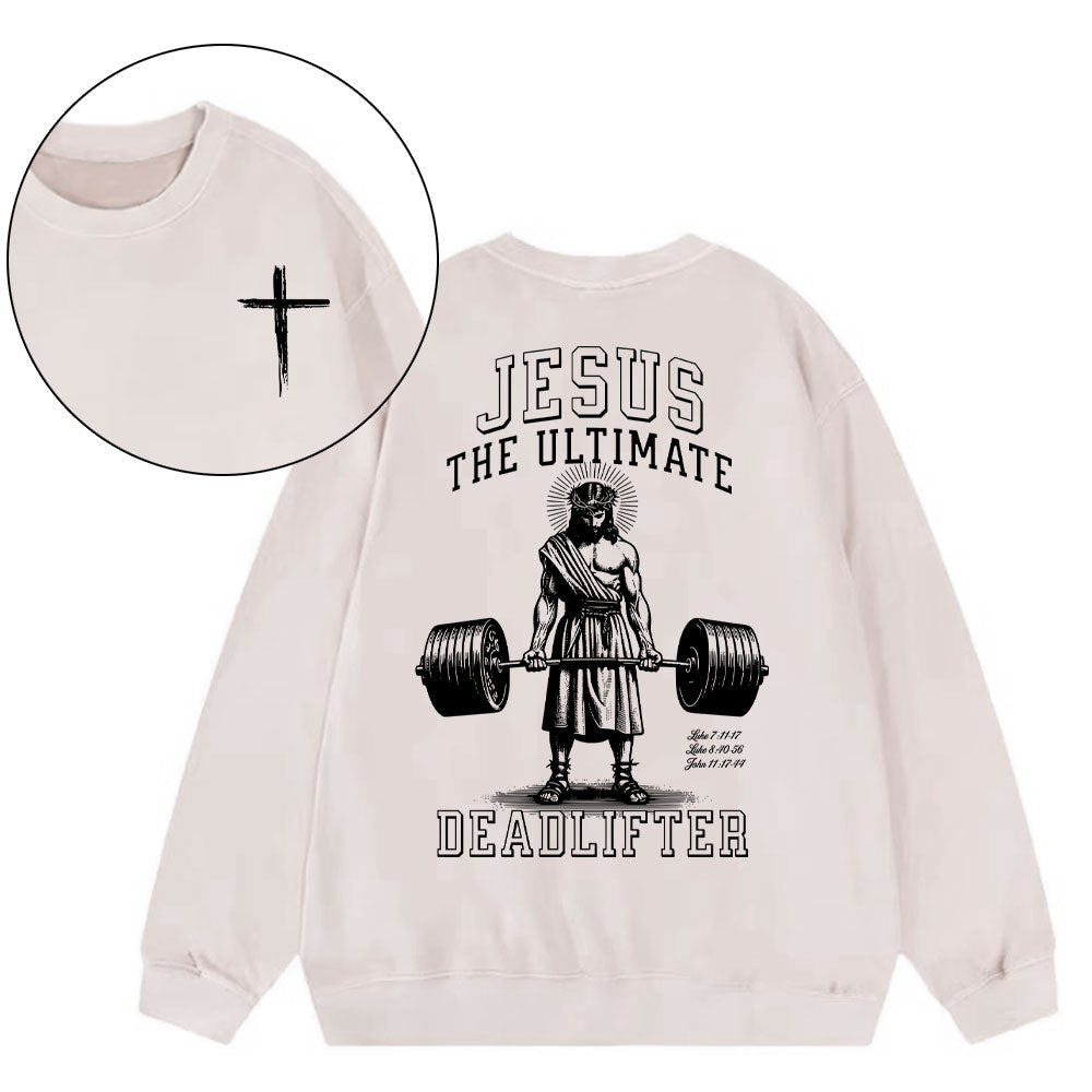 Jesus The Ultimate Deadlifter Chrsitian Washed Sweatshirt