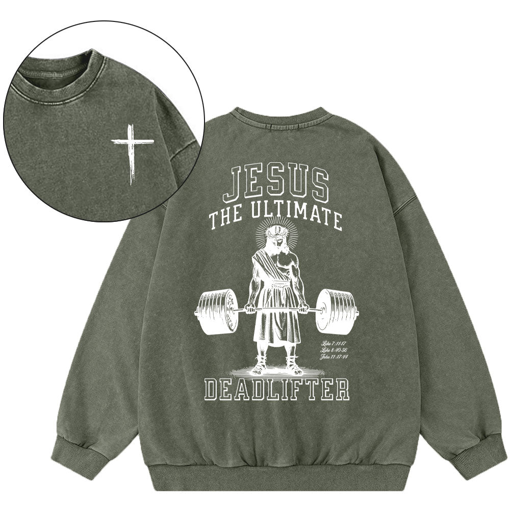 Jesus The Ultimate Deadlifter Chrsitian Washed Sweatshirt