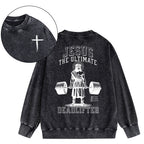 Jesus The Ultimate Deadlifter Chrsitian Washed Sweatshirt