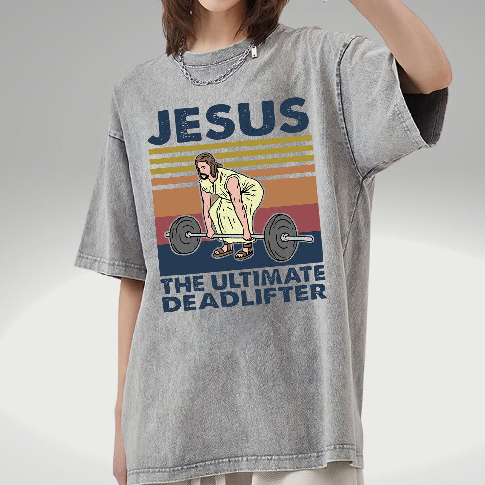 Jesus The Ultimate Deadlifter Vintage Washed Christian T-Shirt