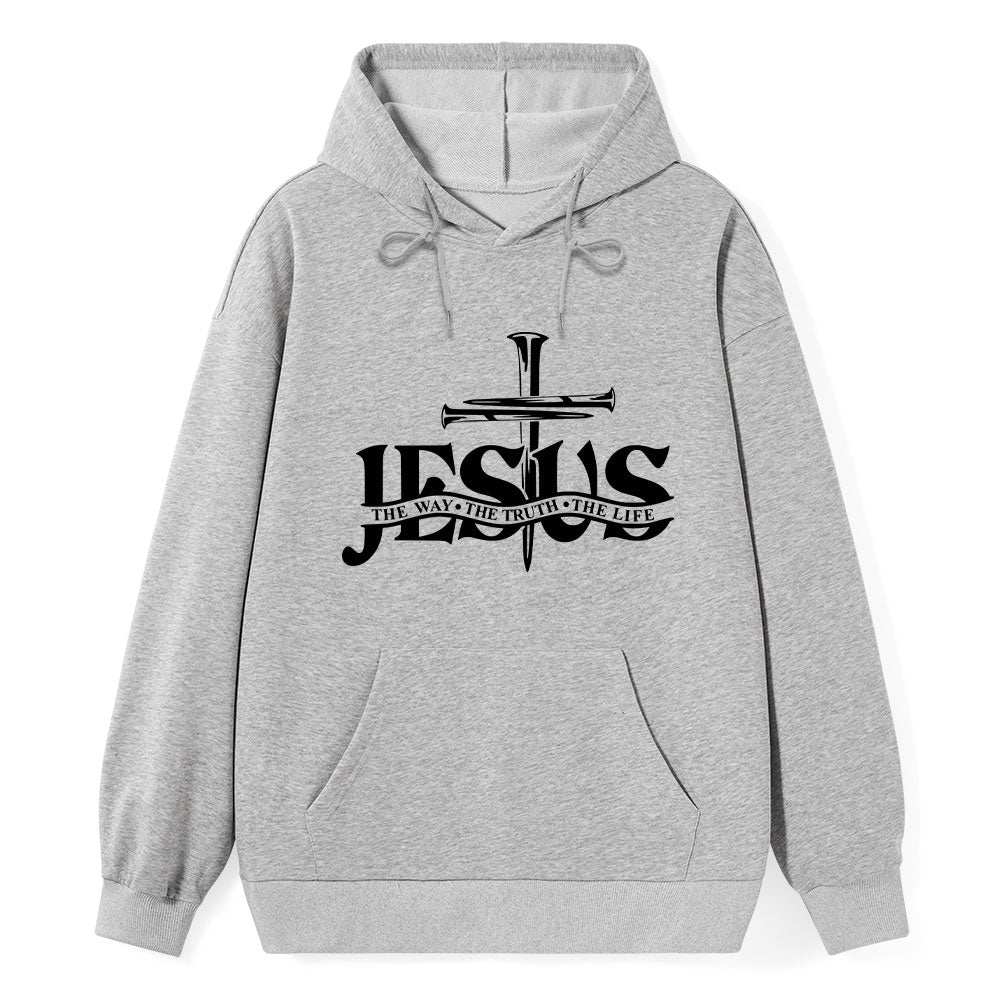 Jesus The Way The Truth The Life Hoodie