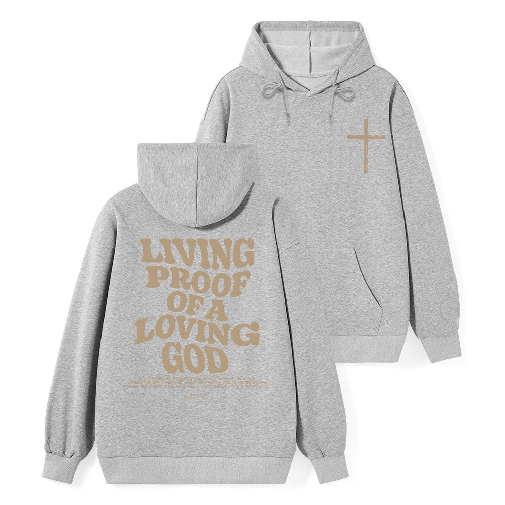 Living Proof Of A Loving God Classic Christian Hoodie