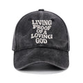 Living proof Of A loving Good Christian Washed Hat
