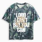 Lord I Can't But You Can Christian Camo T-Shirt