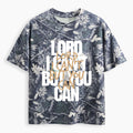 Lord I Can't But You Can Christian Camo T-Shirt