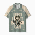 Lord I Can't But You Can Christian Collar Jersey