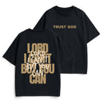 Lord I Can't But You Can Christian Heavy Cotton T-Shirt