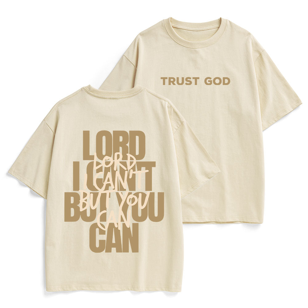 Lord I Can't But You Can Christian Heavy Cotton T-Shirt