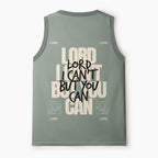Lord I Can't But You Can Christian Mesh Jersey Tank Top