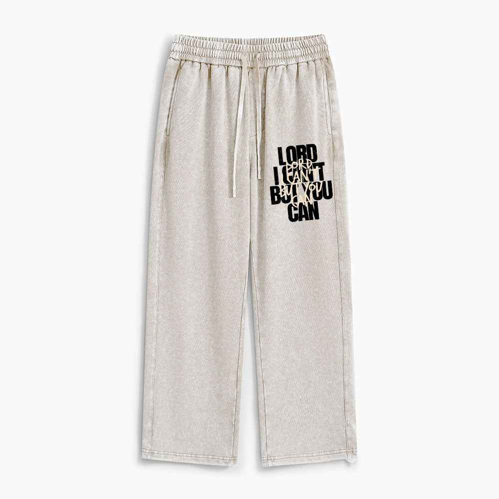Lord I Can't But You Can Christian Washed Sweatpants