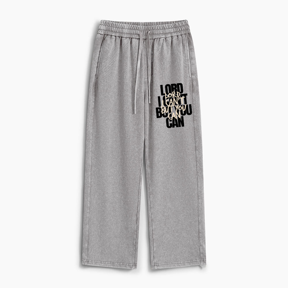 Lord I Can't But You Can Christian Washed Sweatpants