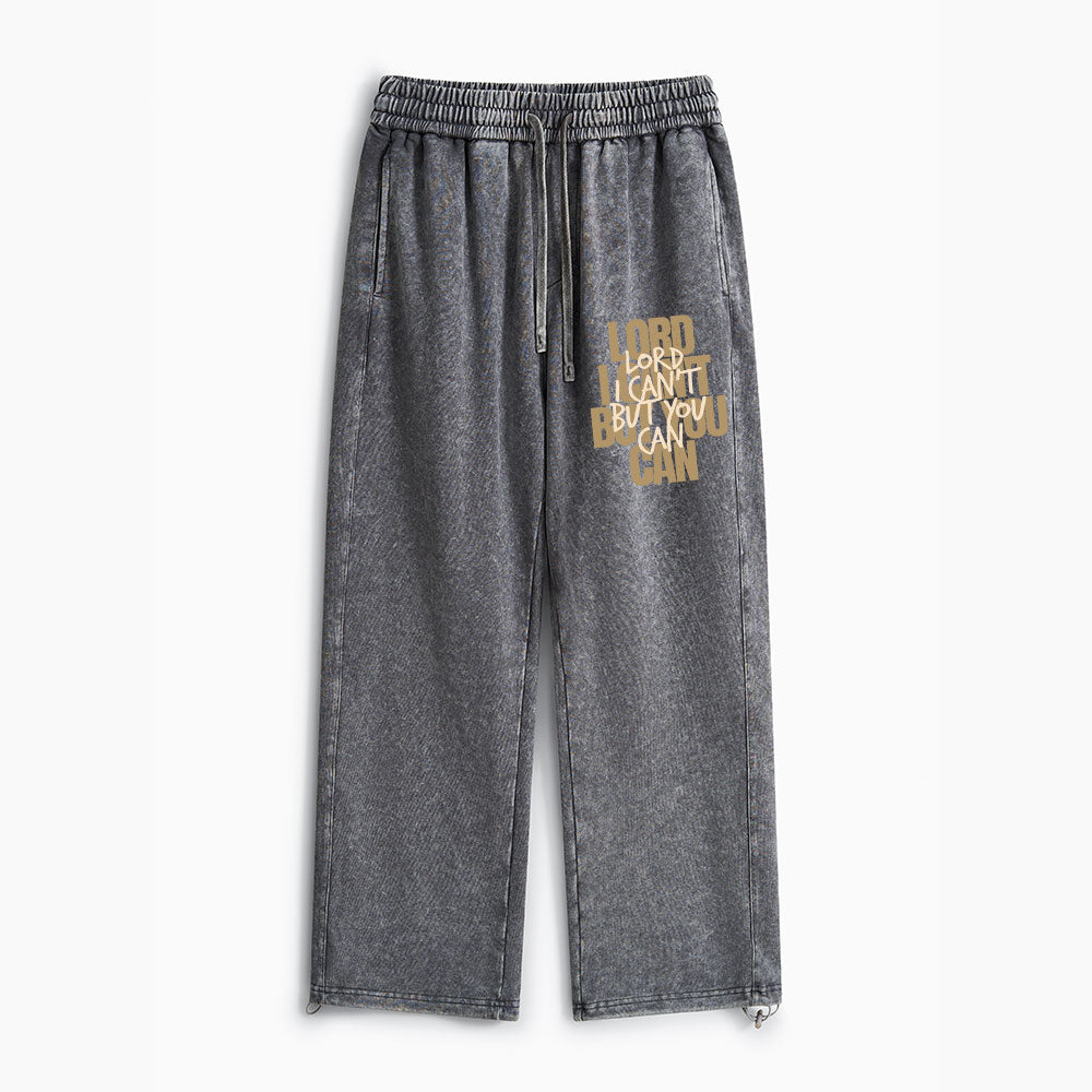 Lord I Can't But You Can Christian Washed Sweatpants