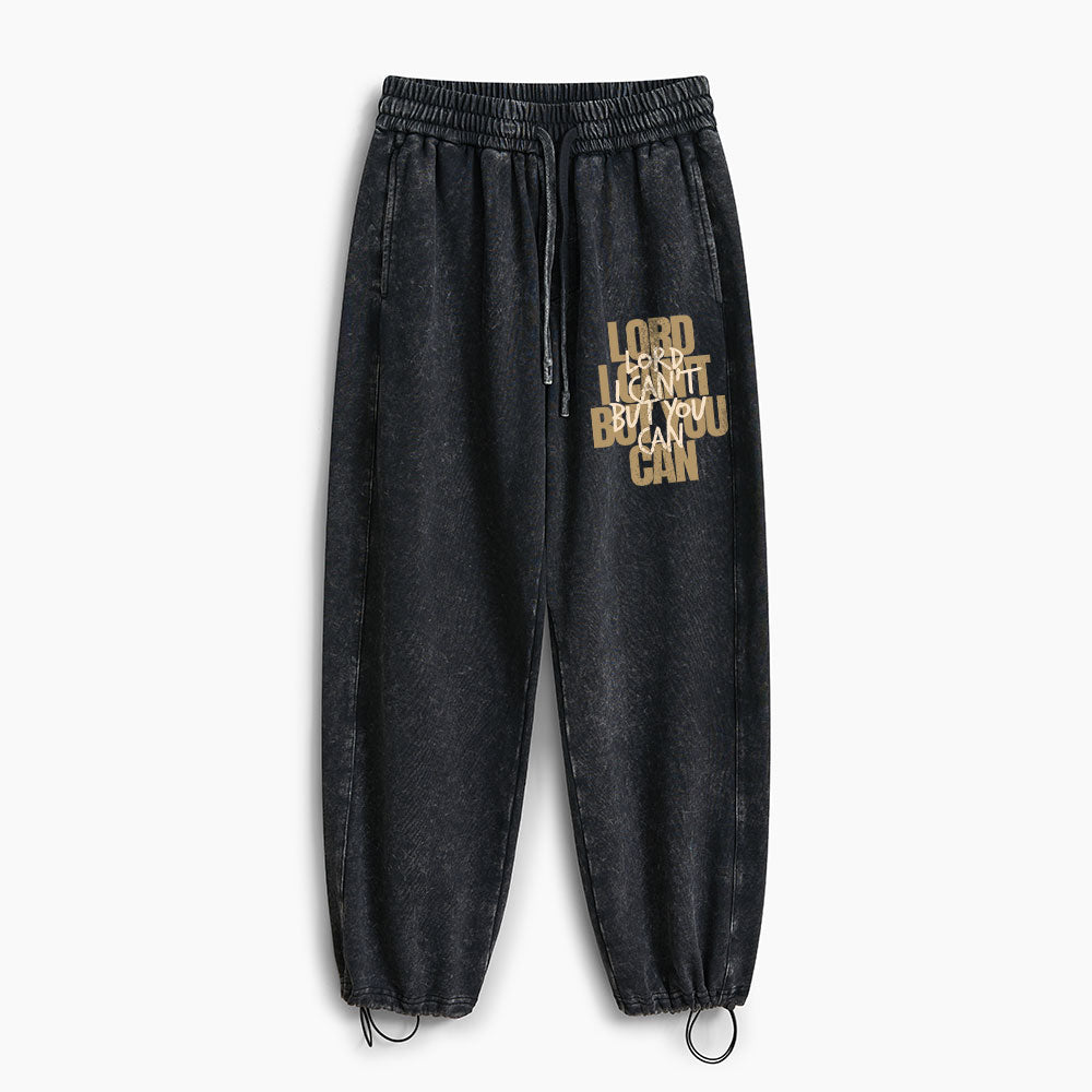 Lord I Can't But You Can Christian Washed Sweatpants