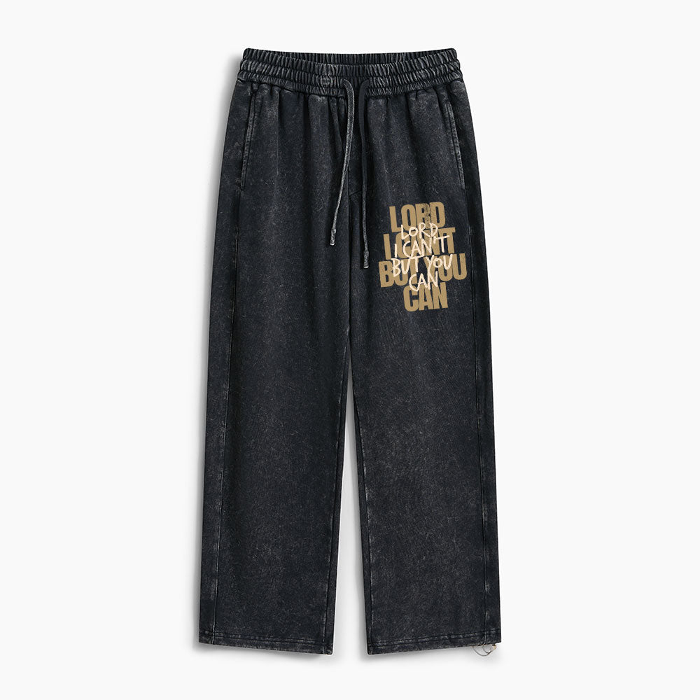 Lord I Can't But You Can Christian Washed Sweatpants